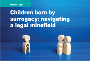 Children born by surrogacy: navigating a legal minefield by Alison Kelleher, Partner CKT